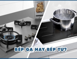 So sánh bếp từ và bếp ga: Ưu nhược điểm và cách lựa chọn phù hợp